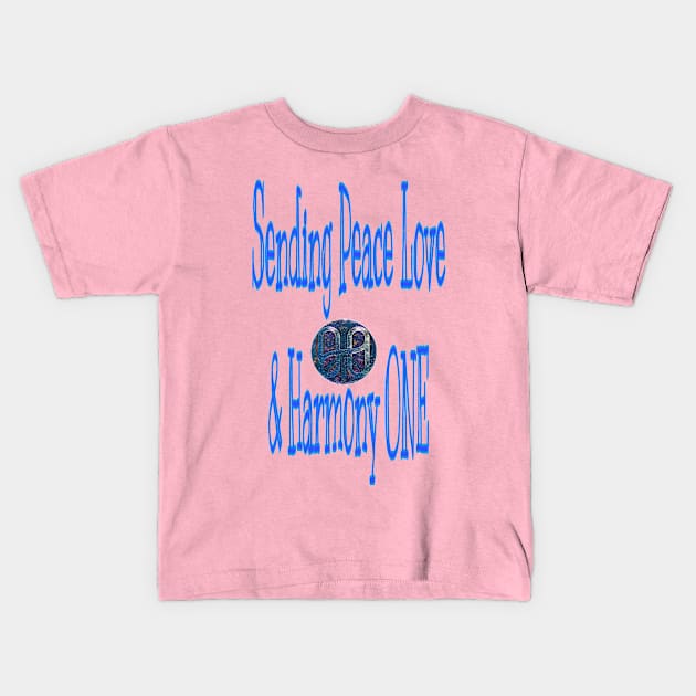 Sending Peace Love & Harmony ONE Kids T-Shirt by Peace Love and Harmony